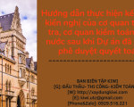 Hướng dẫn thực hiện kết luận, kiến nghị của cơ quan thanh tra, cơ quan kiểm toán nhà nước sau khi Dự án đã được phê duyệt quyết toán