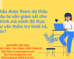 Nhà thầu được tham dự thầu gói thầu tư vấn giám sát cho công trình mà mình đã thực hiện tư vấn thẩm tra thiết kế, dự toán?   