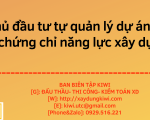 Chủ đầu tư tự quản lý dự án có cần chứng chỉ năng lực xây dựng?